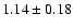 $1.14\pm 0.18$