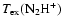 $T_{\rm ex}\rm (N_2H^+)$
