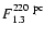 $F_{\rm 1.3}^{\rm 220~pc}$