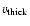 $v_{\rm thick}$