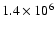$1.4\times 10^6$