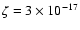 $\zeta=3\times10^{-17}$