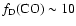 $f_{\rm D}({\rm CO})\sim 10$