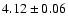 $4.12 \pm 0.06 $