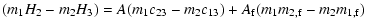 $\displaystyle (m_1H_2-m_2H_3)=A(m_1c_{23}-m_2c_{13})+A_{\rm f}(m_1m_{2,\rm f}-m_2m_{1,\rm f})$