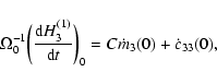 \begin{displaymath}\Omega_0^{-1}\bigg({{\rm d}H_3^{(1)}\over {\rm d}t}\bigg)_0=C\dot m_3(0)+\dot
c_{33}(0),
\end{displaymath}
