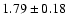 $1.79\pm
0.18$