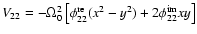 $V_{22}=-\Omega_0^2\left[\phi_{22}^{\rm re}(x^2-y^2)
+2\phi_{22}^{\rm im} xy \right]$