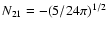 $N_{21}=-(5/24\pi)^{1/2}$