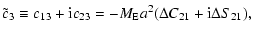 $\displaystyle \tilde c_3\equiv c_{13}+{\rm i}c_{23} = -M_{\rm E}a^2(\Delta C_{21}
+{\rm i}\Delta S_{21}),$