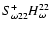 $S_{\omega 22}^+H_\omega^{22}$