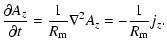 $\displaystyle \frac{\partial A_z}{\partial t} = \frac{1}{R_{\rm m}} \nabla ^2 A_z = - \frac{1}{R_{\rm m}} j_z .$