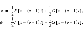 \begin{eqnarray*}{{v}} &=& \frac{1}{2} F\left[ x- \left( {{v}} +1\right) t \righ...
...right] - \frac{1}{2} G\left[ x- \left( {{v}}-1\right) t \right],
\end{eqnarray*}