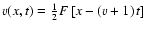 $ {{v}} (x,t) = \frac{1}{2} F \left[ x- \left( {{v}} +1\right) t \right]$