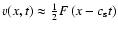 $ {{v}} (x,t) \approx \frac{1}{2} F \left( x- c_{\rm s} t \right)$