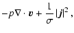 $\displaystyle - p \nabla \cdot {\vec{v}} + {{\frac{1}{\sigma}}} \left\vert {\vec{j}} \right\vert ^2 ,$
