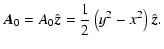 $\displaystyle {\vec{A}}_0 = A_0{\hat{\vec{z}}} = \frac{1}{2}\left( y^2-x^2\right) {\hat{\vec{z}}} .$