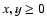 $x,y \ge 0$