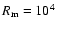 $R_{\rm m}=10^4$