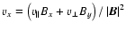 ${{v}}_x = \left( {{v}}_\parallel B_x + {{v}}_\perp B_y \right) / \left\vert {\vec{B}}\right\vert^2$