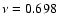 $\nu=0.698$
