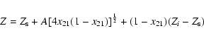 \begin{displaymath}Z=Z_{\rm s}+A[4 x_{21}(1-x_{21})]^{\frac{1}{2}}+(1-x_{21})(Z_i-Z_{\rm s})\end{displaymath}