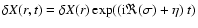 $\delta X(r,t) = \delta X(r)\exp(({\rm i}\Re(\sigma)+\eta)~t)$