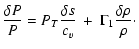 $\displaystyle \frac{\delta P}{P}=P_T\frac{\delta s}{c_v}\:+\:\Gamma_1\frac{\delta \rho}{\rho}\cdot$