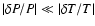 $\vert\delta P/P\vert\ll \vert\delta T/T\vert$