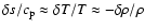 $\delta s/c_{\rm p} \approx \delta T/T \approx -\delta\rho/\rho$