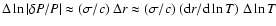 $\Delta\ln\vert\delta P/P\vert\approx (\sigma/c)~ \Delta r \approx (\sigma/c)~({\rm d} r/{\rm d}\ln T)~ \Delta \ln T$