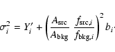 \begin{displaymath}\sigma^2_i = Y^\prime_i + \left( \frac{A_{\rm src}}{A_{\rm bk...
...~
\frac{f_{{\rm src},i}}{f_{{\rm bkg},i}} \right)^2 b_i \cdot
\end{displaymath}