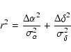 \begin{displaymath}r^2 = \frac{\Delta\alpha^2}{\sigma_{\alpha}^2} + \frac{\Delta\delta^2}{\sigma_{\delta}^2}\end{displaymath}