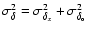 $\sigma_{\delta}^2 = \sigma_{\delta_{x}}^2 + \sigma_{\delta_{\rm o}}^2$