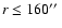 $r \le
160\hbox{$^{\prime\prime}$ }$