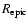 $R_{\rm epic}$