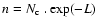 $n=N_{\rm c}\ .\exp(-L)$