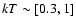 $kT\sim [0.3, 1]$