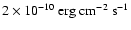 $2\times 10^{-10}\rm~erg~cm^{-2}~s^{-1}$