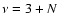 $\nu = 3+N$