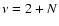 $\nu = 2+N$