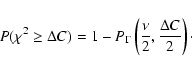 \begin{displaymath}P(\chi^2 \ge \Delta C) = 1-P_\Gamma\left(\frac{\nu}{2}, \frac{\Delta C}{2}\right)\cdot
\end{displaymath}