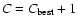 $C =
C_{\rm best} + 1$