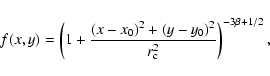 \begin{displaymath}f(x,y)=\left(1+\frac{(x-x_0)^2+(y-y_0)^2}{r_{\rm c}^2}\right)^{-3\beta+1/2} , \end{displaymath}