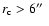 $r_{\rm c} > 6\hbox{$^{\prime\prime}$ }$