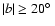 $\vert b\vert\ge20\hbox{$^\circ$ }$