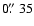$0\hbox{$.\!\!^{\prime\prime}$ }35$