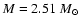 $M = 2.51~M_\odot$