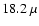$18.2~\mu$