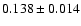 $ 0.138 \pm 0.014 $